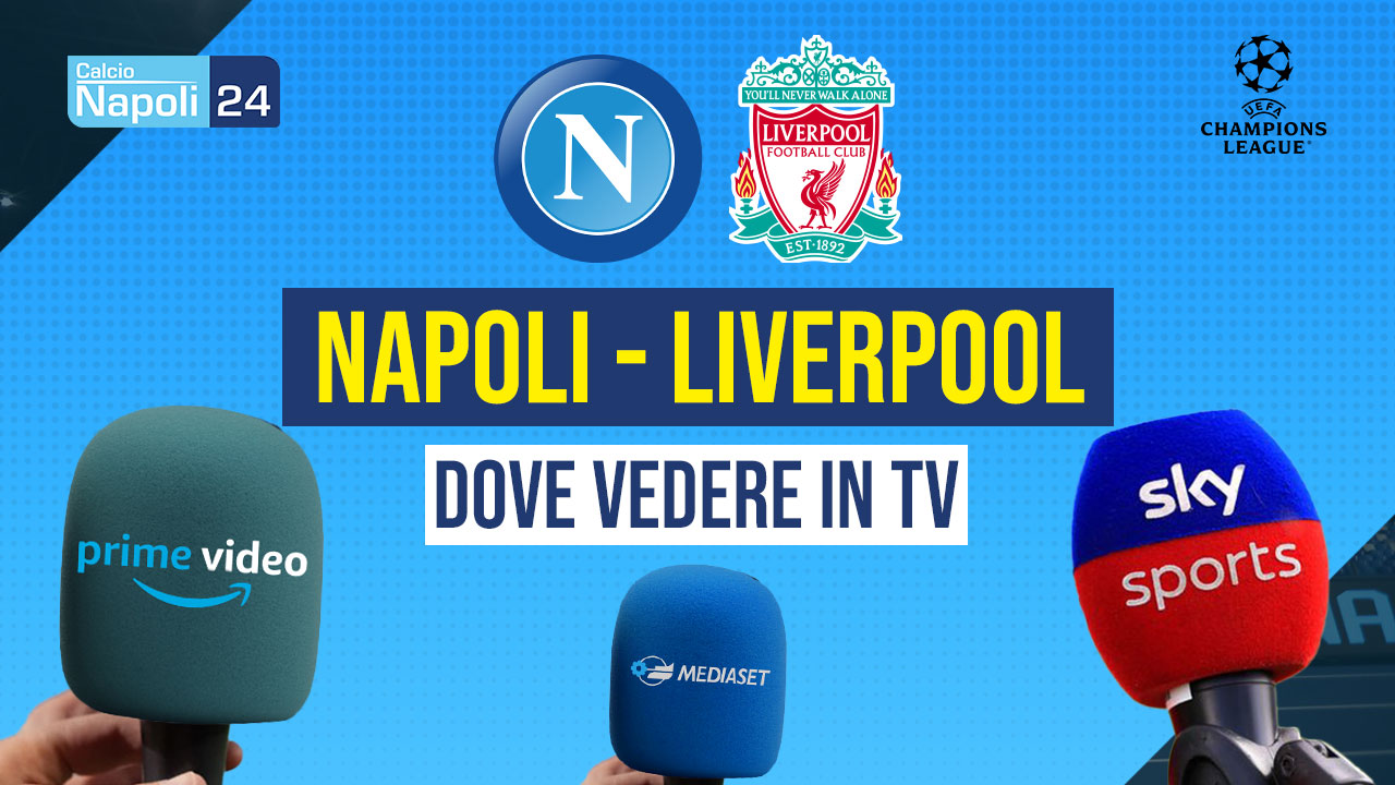 Dove vedere Napoli Liverpool