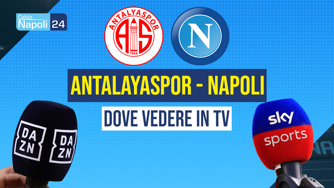 Antalyaspor-Napoli dove vederla