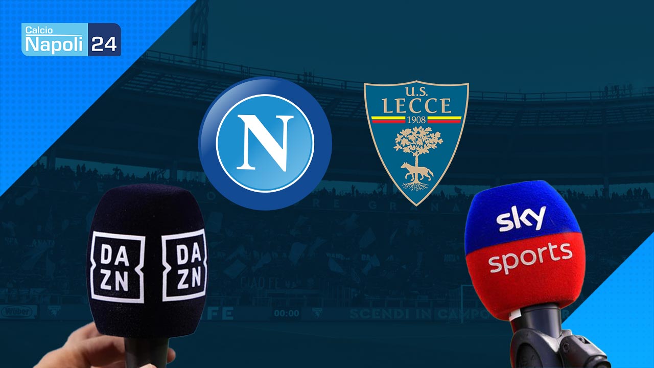 Dove Vedere Napoli-Lecce? Canale Tv E Diretta Streaming Gratis