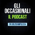 "Gli Occasionali" con Luca Sepe: il podcast di CalcioNapoli24 | VIDEO