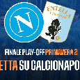 UFFICIALE - Primavera 2, finale play-off Napoli-Entella in diretta video sabato alle 14.30 su CalcioNapoli24.it!