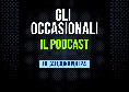 &quot;Gli Occasionali&quot;, il podcast di CalcioNapoli24: tutte le puntate sul nostro canale YouTube | VIDEO