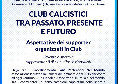 Club calcistici tra passato, presente e futuro&quot;: tavola rotonda organizzata dal Coordinamento Fans Partenopei Nel Mondo, presenti i campioni dello sport campano