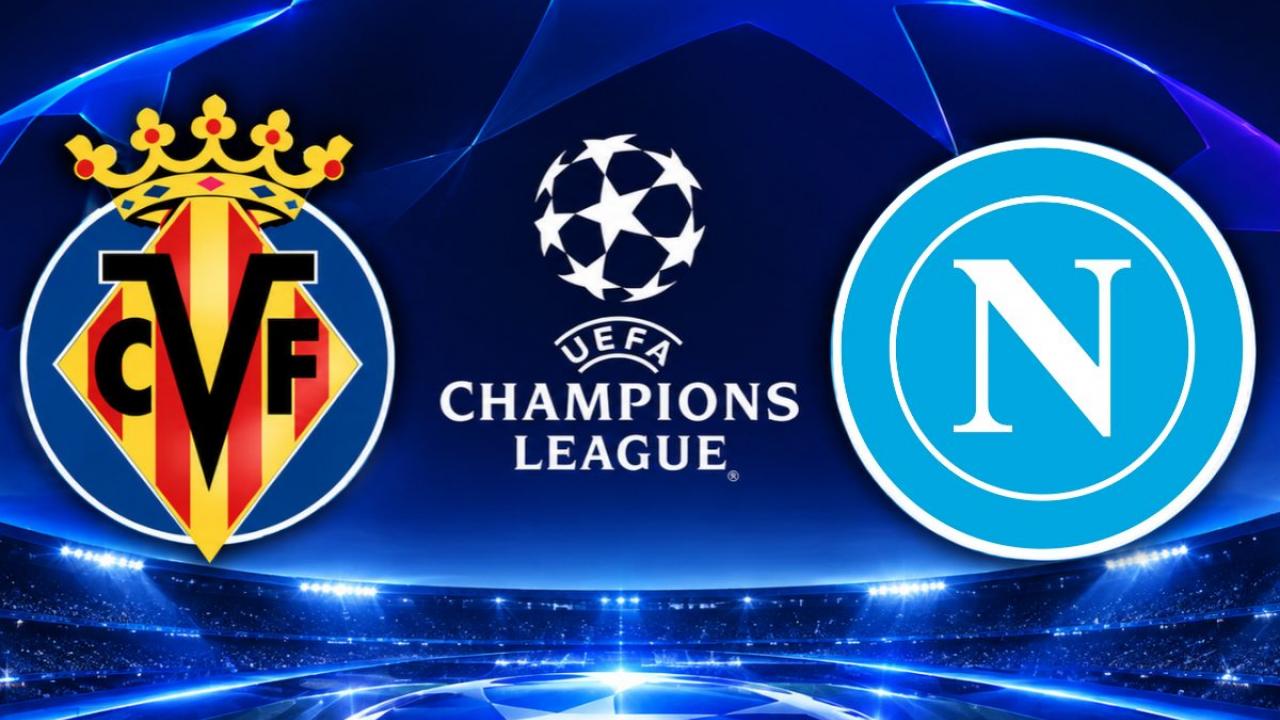 Dove vedere Villarreal-Napoli in TV: canale e orario