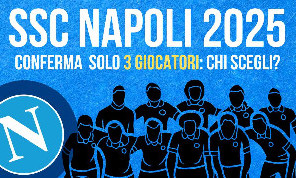 Napoli 2025, puoi confermare solo 3 giocatori: chi scegli? La risposta dei napoletani | VIDEO