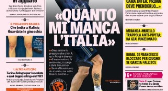 La prima pagina della Gazzetta dello Sport titola: Insigne a Melo: Menare Higuain? Cara Inter, prima devi prenderlo. Lavezzi: Quanto mi manca l'Italia
