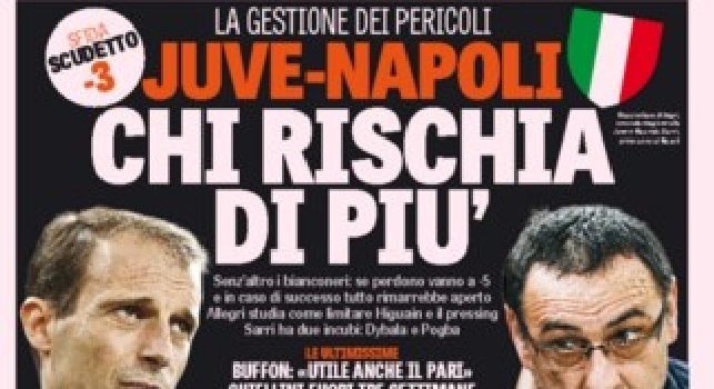 FOTO - La prima pagina della Gazzetta dello Sport: Juve-Napoli, chi rischia di più
