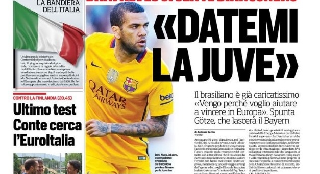 FOTO - La prima pagina del 'Corriere dello Sport': Dani Alves vuole solo la Juve