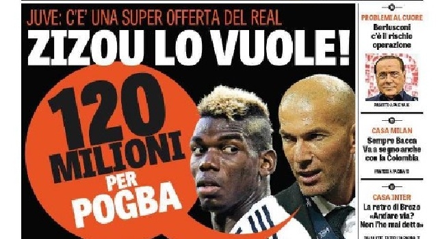 FOTO - Gazzetta dello Sport in prima pagina: Zizou vuole Pogba, pronti 120 mln