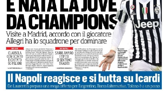 FOTO - Prima pagina CorrSport: Un colpo da 150 milioni: Higuain, è nata la Juve da Champions! Il Napoli reagisce e si butta su Icardi