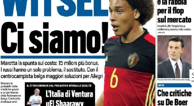 FOTO - Tuttosport in prima pagina: Witsel-Juve: ci siamo