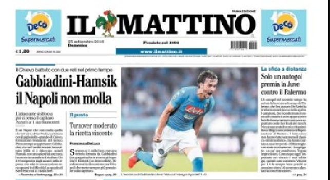 FOTO - La prima pagina de Il Mattino: Gabbiadini-Hamsik,il Napoli non molla