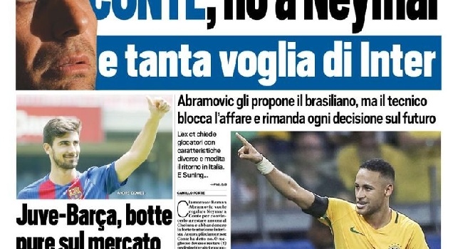 Prima pagina TuttoSport: Conte, no a Neymar e tanta voglia d'Inter. Italia da amare, tutto con il Gallo! [FOTO]