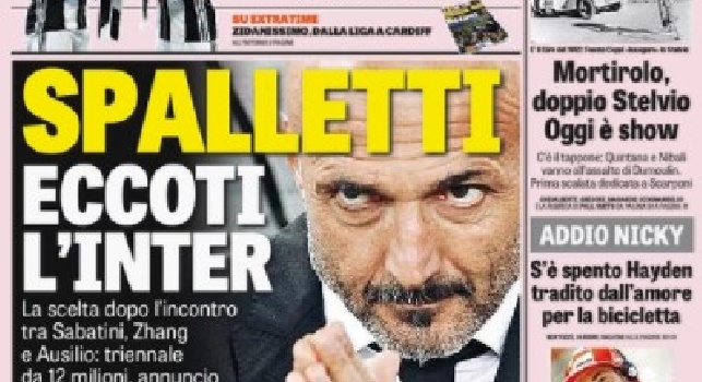 La prima pagina della Gazzetta dello Sport: Spalletti, eccoti l'Inter [FOTO]