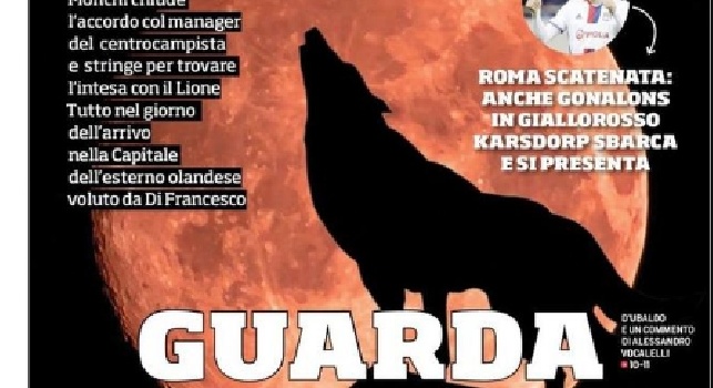 Prima Pagina Corriere dello Sport: Guarda che Lupa! Roma scatenata: anche Gonalons in giallorosso [FOTO]