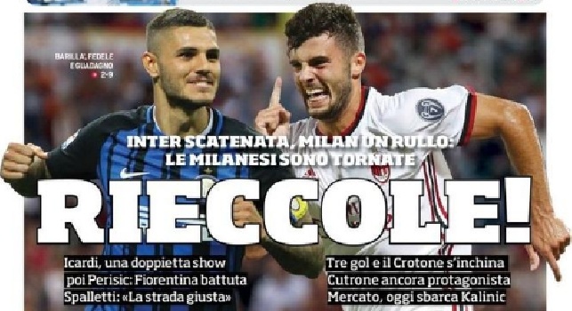 Prima Pagina Corriere dello Sport: Rieccole: Inter scatenata, Milan un rullo [FOTO]