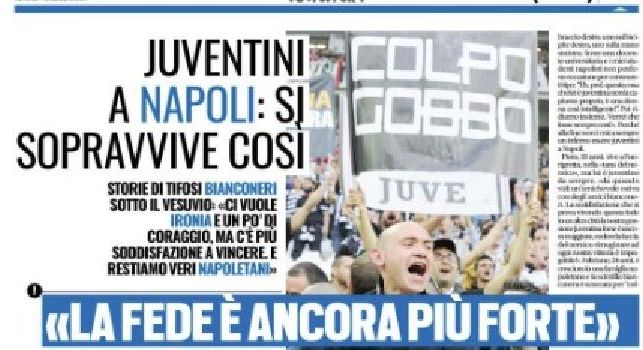 <i>'Juventini a Napoli, si sopravvive cos&igrave;'</i>, l'incredibile resoconto di Tuttosport: Li chiamano rinnegati...