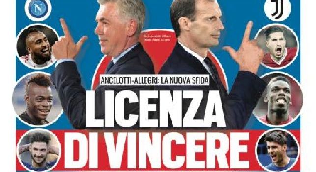 Tuttosport in prima pagina: Ancelotti-Allegri: la nuova sfida, licenza di vincere. Balotelli, Politano e Vidal per gli azzurri [FOTO]