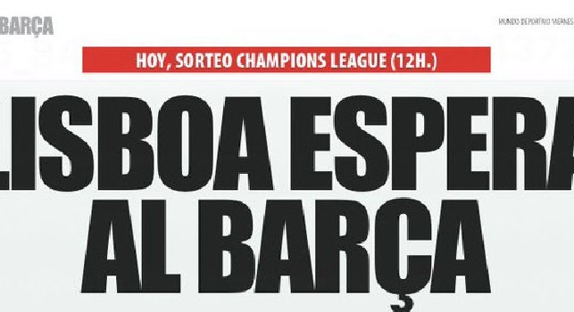 Mundo Deportivo: Lisbona aspetta il Barcellona. Il corrispondente della Gazzetta: Che Gattuso lo attacchi nello spogliatoio del Napoli