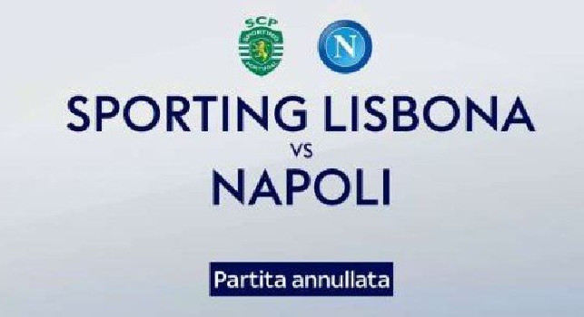 Sporting Lisbona-Napoli, partita annullata: Sky lo conferma sul canale dedicato alla partita