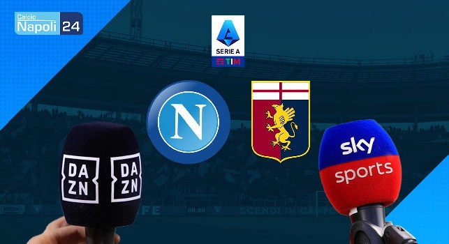Napoli-Genoa: dove vederla in Tv e streaming? Canale Dazn e Sky
