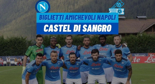 Amichevoli SSC Napoli a Castel di Sangro: in vendita i biglietti, prezzi a 30 e 40 euro!