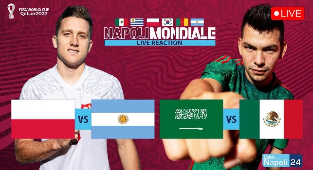DIRETTA VIDEO - Napoli Mondiale: Argentina-Polonia e Messico-Arabia LIVE, in campo Zielinski e Lozano