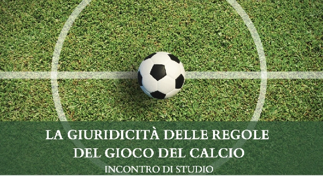 La giuridicità delle regole del gioco del calcio, incontro a Roma il prossimo 2 luglio: i dettagli