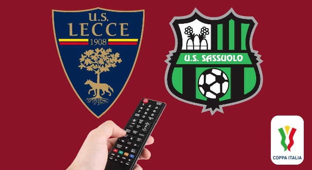 Coppa Italia dove vedere Lecce-Sassuolo in Tv e streaming: orario, canale e probabili formazioni
