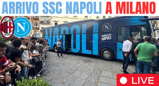 Milan-Napoli, arrivo in hotel a Milano in diretta con i tifosi napoletani! Seguilo stasera su CalcioNapoli24