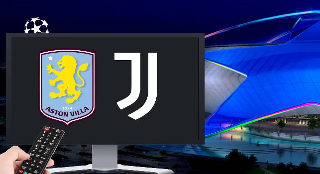 Dove vedere Aston Villa-Juventus in Tv e streaming: Sky, Prime Video o Tv8?