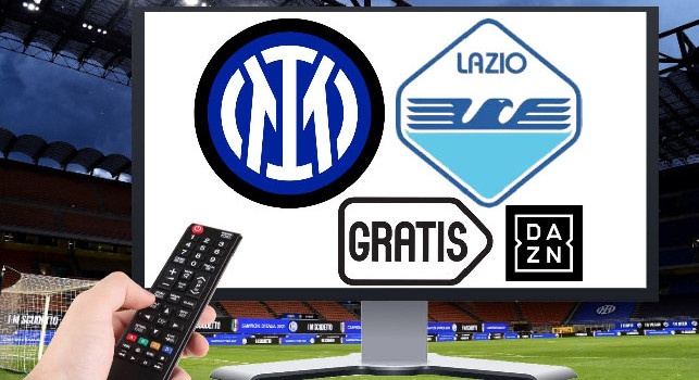 Come vedere Lazio-Inter gratis su DAZN: match in chiaro, la procedura