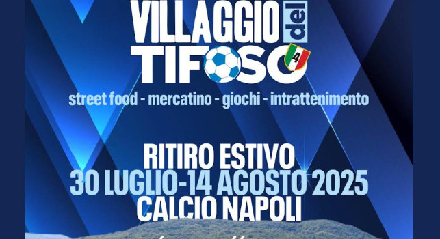 Ritiro SSC Napoli, a Castel di Sangro sbarca il Villaggio del tifoso: giochi, intrattenimento e tanto buon cibo