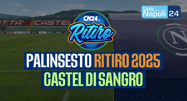Ritiro SSC Napoli a Castel di Sangro 2025, il palinsesto di CalcioNapoli24 TV: tre amichevoli, incontri con i tifosi