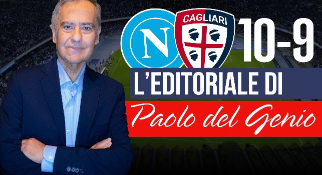 Napoli-Cagliari 10-9 d.c.r.: l'editoriale e le pagelle di Paolo Del Genio | VIDEO CN24