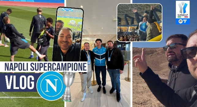 Napoli Supercampione a Riyadh: VLOG INTEGRALE della Supercoppa italiana | VIDEO CN24