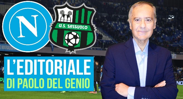 L'editoriale di Paolo Del Genio dopo Napoli-Sassuolo 1-0 | VIDEO
