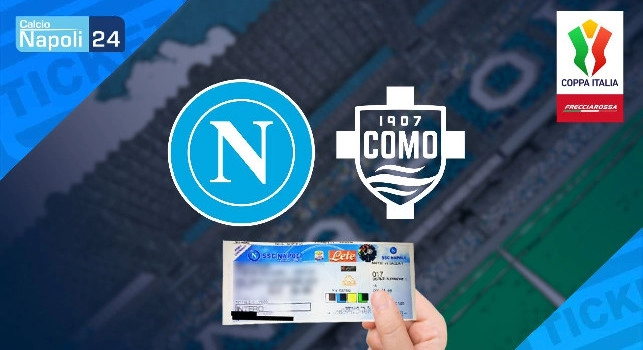 UFFICIALE - Biglietti Napoli-Como in vendita: al via la fase 2 riservata ai Member Premium