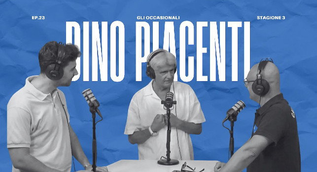 Torna "Gli Occasionali", il podcast di CalcioNapoli24: il ventitreesimo episodio con Dino Piacenti domani sera alle 21