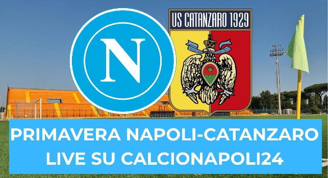 Primavera 2 Napoli-Catanzaro, diretta su CalcioNapoli24 TV: quando si gioca e dove vedere la partita